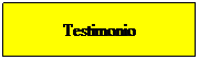 Flowchart: Process: Testimonio

